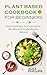 Plant Based Cookbook for Be...