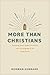 More than Christians: Practicing Gospel-Shaped Community with the Language of the Early Church