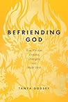 Befriending God: ...