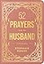 52 Prayers for My Husband: A Devotional to Build a Healthy, Loving Marriage that Will Last a Lifetime