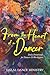 From the Heart of a Dancer: Daily Devotional for Dancers & Worshippers