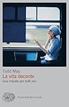La vita decente: Una morale per tutti noi (Italian Edition) La vita decente: Una morale per tutti noi (Italian Edition)