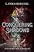 Conquering Shadows