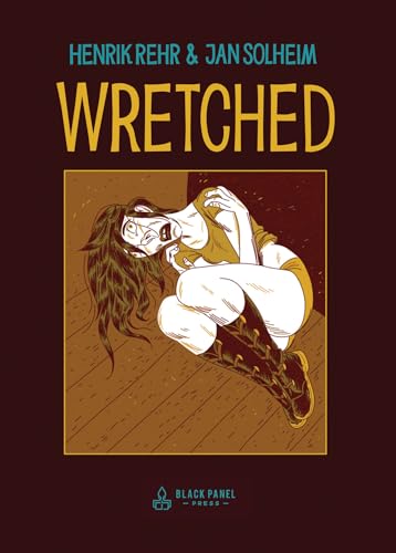 Wretched: A Surreal Tale of Vice and Crime (Hardcover)