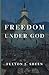 Freedom Under God