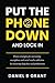 Put the Phone Down and Lock In by Daniel B. Grant