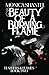 Beauty of a Burning Flame by Monica Shantel
