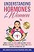Understanding Hormones for ...