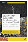 Education for Sustainable Development in an Unequal World: Biopolitics, Differentiation and Affirmative Alternatives (Bristol Studies in Comparative and International Education)