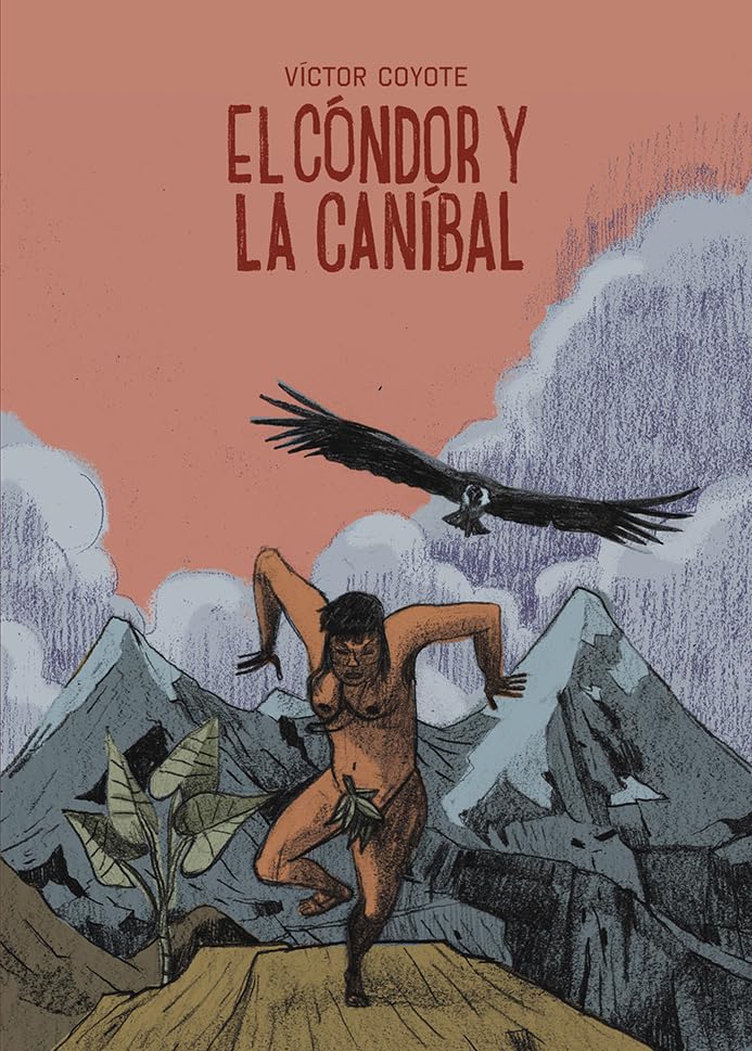 El cóndor y la caníbal (Hardcover)