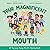 Your Magnificent Mouth by Abbey Wedgeworth