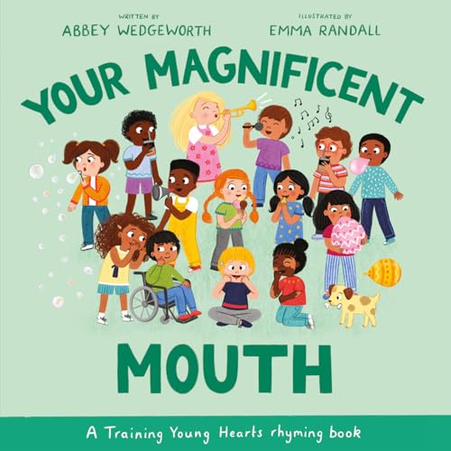 Your Magnificent Mouth (A Training Young Hearts rhyming book)