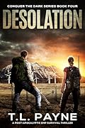 Desolation: A Post-Apocalyptic EMP Survival Thriller (Conquer the Dark Series, Book 4) 