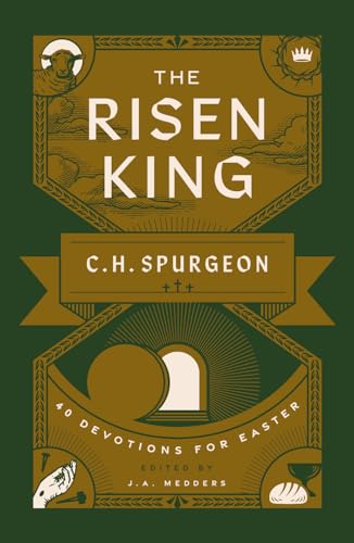 The Risen King: 40 Devotions for Easter from C.H. Spurgeon