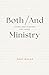 Both/And Ministry: Living a...