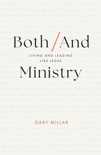 Both/And Ministry: Living and Leading Like Jesus