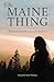 The Maine Thing by Elizabeth Reed Watkins