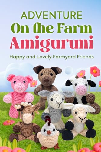 Adventure on the Farm Amigurumi: Happy and Lovely Farmyard Friends (Paperback)