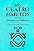 LOS CUATRO HÁBITOS DE UN GUERRERO TOLTECA: Conocimiento que Transforma (Conocimiento TOLTECA) (Spanish Edition)