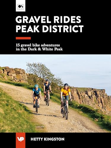 Gravel Rides Peak District: 15 gravel bike adventures in the Dark & White Peak (Kindle Edition)