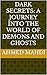 Dark Secrets: A Journey into the World of Demons and Ghosts