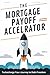 The Mortgage Payoff Acceler...