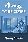 Always, Your Sister by Frances Prentice