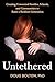 Untethered by Doug Bolton Ph.D. Untethered by Doug Bolton Ph.D.