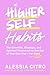 Higher Self Habits by Alessia Citro