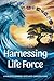 Harnessing Life Force: A Ho...