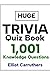 Huge Trivia Quiz Book: 1001 Knowledge Questions