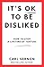 It's OK to be Disliked: How to Stop a Lifetime of Torture