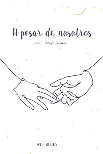 A pesar de nosotros (Bilogía Amarnos, 1)