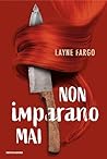Non imparano mai by Layne Fargo