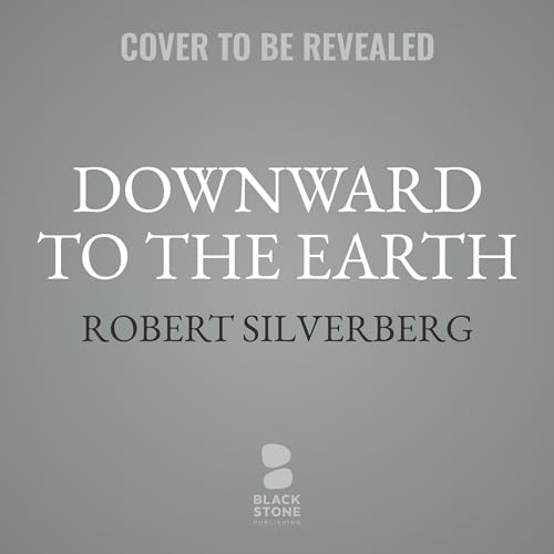 Downward to the Earth