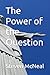 The Power of the Question by Rev. Steven McNeal