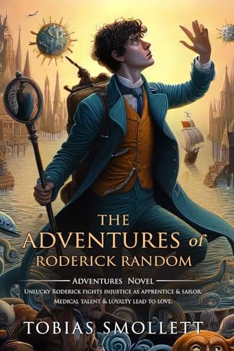 The Adventures of Roderick Random: Complete with Classic illustrations and Annotation