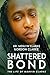 Shattered Bond: The Life of...