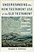 Understanding the New Testament Use of the Old Testament by Douglas S. Huffman