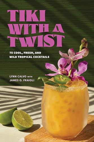 Tiki with a Twist: 75 Cool, Fresh, and Wild Tropical Cocktails - A Cocktail Book (Hardcover)