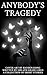 Anybody's Tragedy: A Collec...