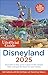 The Unofficial Guide to Disneyland 2025 (Unofficial Guides)