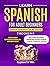 Learn Spanish for Adult Beginners: 7 Books in 1: Speak Spanish In 30 Days!