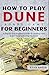 How to Play Dune Board Game For Beginners by Ryan Baker