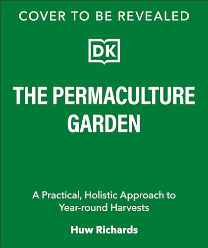 The Permaculture Garden: A Practical Approach to Year-Round Harvests (Hardcover)