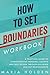 How to Set Boundaries Workb...