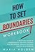 How to Set Boundaries Workb...