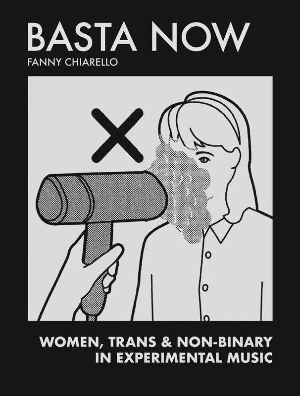 Basta Now: Women, Trans & Non-Binary In Experimental Music