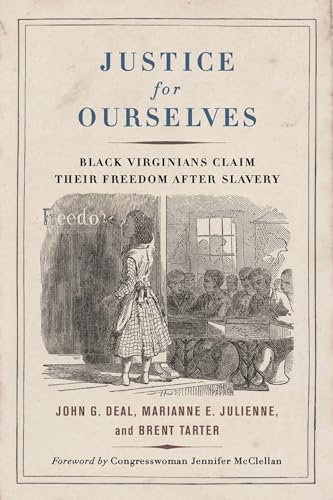Justice for Ourselves: Black Virginians Claim Their Freedom after Slavery (The American South Series)