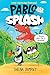 Pablo and Splash: the hilarious kids' graphic novel (PABLO & SPLASH)